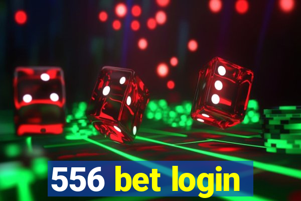 556 bet login